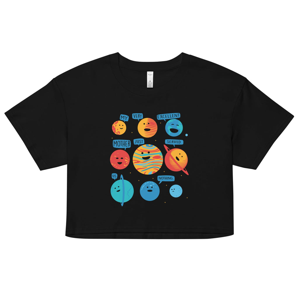 My Very Excellent Mother Just Served Us Nothing Women's Crop Tee