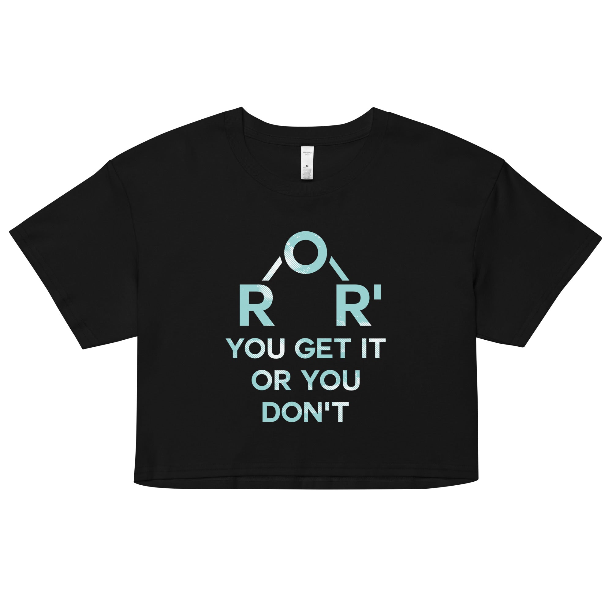 Ether You Get It Or You Don't Women's Crop Tee