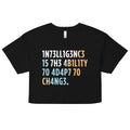 Intelligence is The Ability To Adapt Women's Crop Tee
