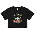 Science Is Magic That's Real Women's Crop Tee