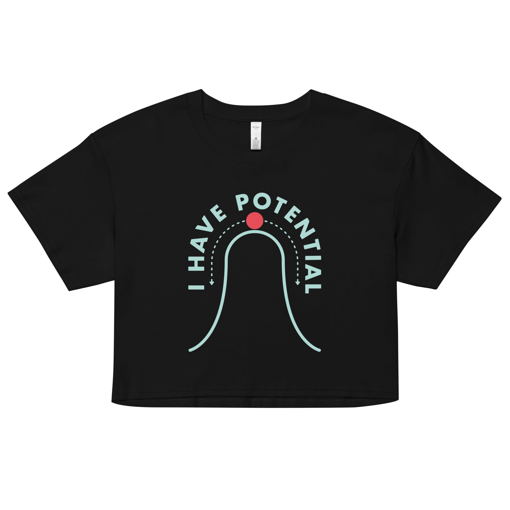 I Have Potential Women's Crop Tee