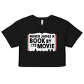 Never Judge A Book By Its Movie Women's Crop Tee