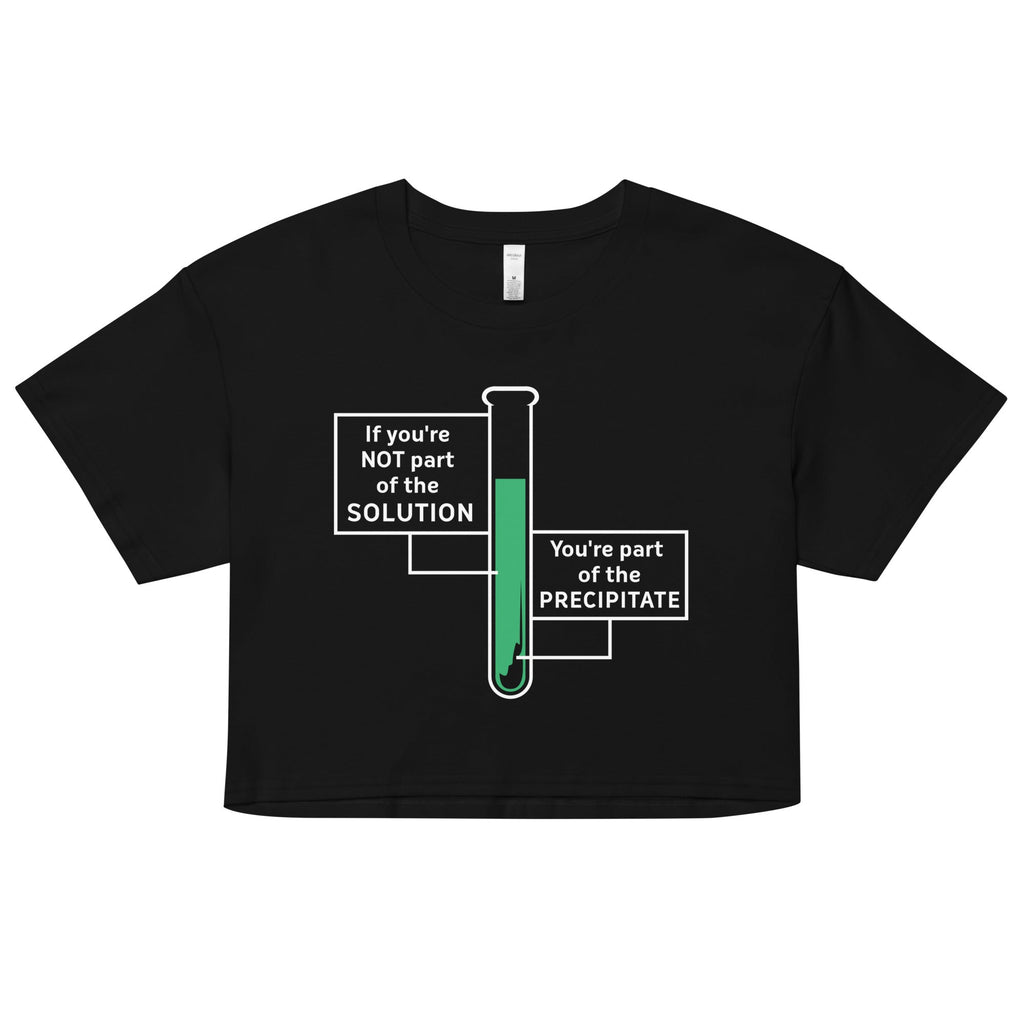 If You're Not Part Of The Solution Women's Crop Tee