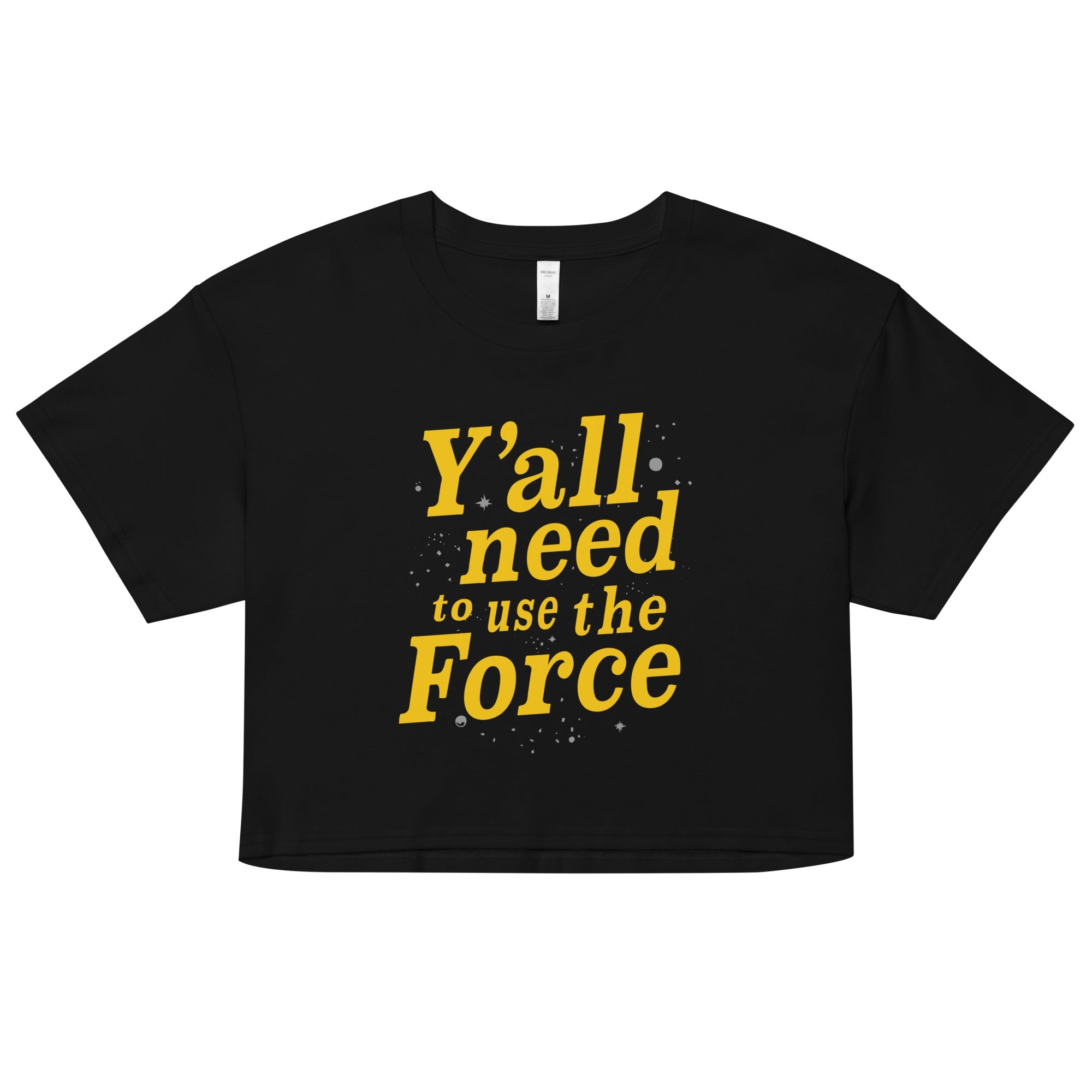 Y'all Need To Use The Force Women's Crop Tee