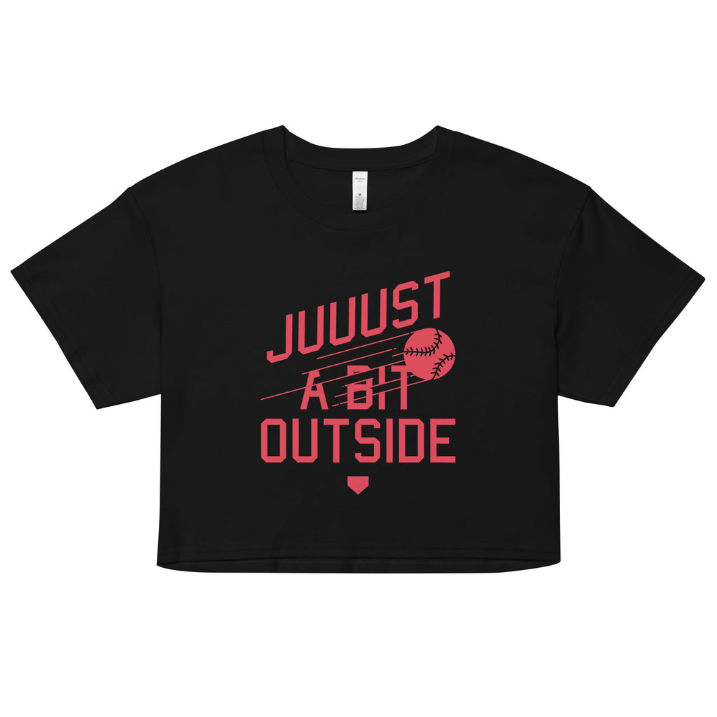 Just A Bit Outside Women's Crop Tee