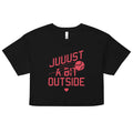 Just A Bit Outside Women's Crop Tee
