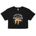 Follow Your Dreams Women's Crop Tee