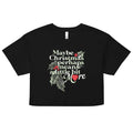 Maybe Christmas Perhaps Means A Little Bit More Women's Crop Tee