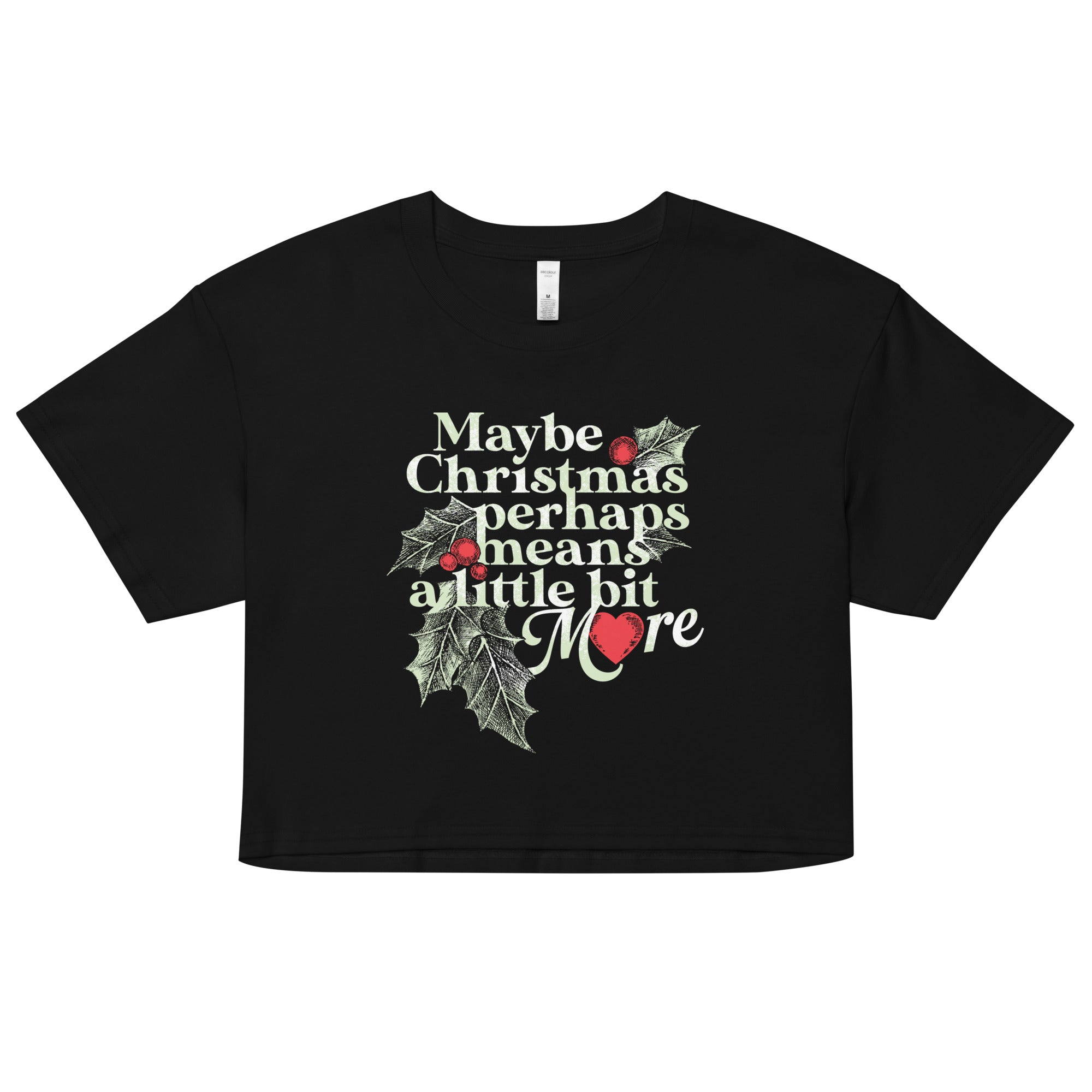 Maybe Christmas Perhaps Means A Little Bit More Women's Crop Tee