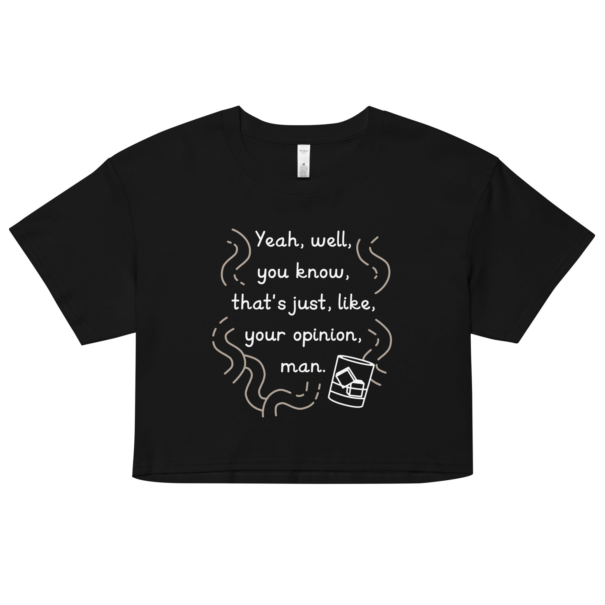 Your Opinion, Man Women's Crop Tee