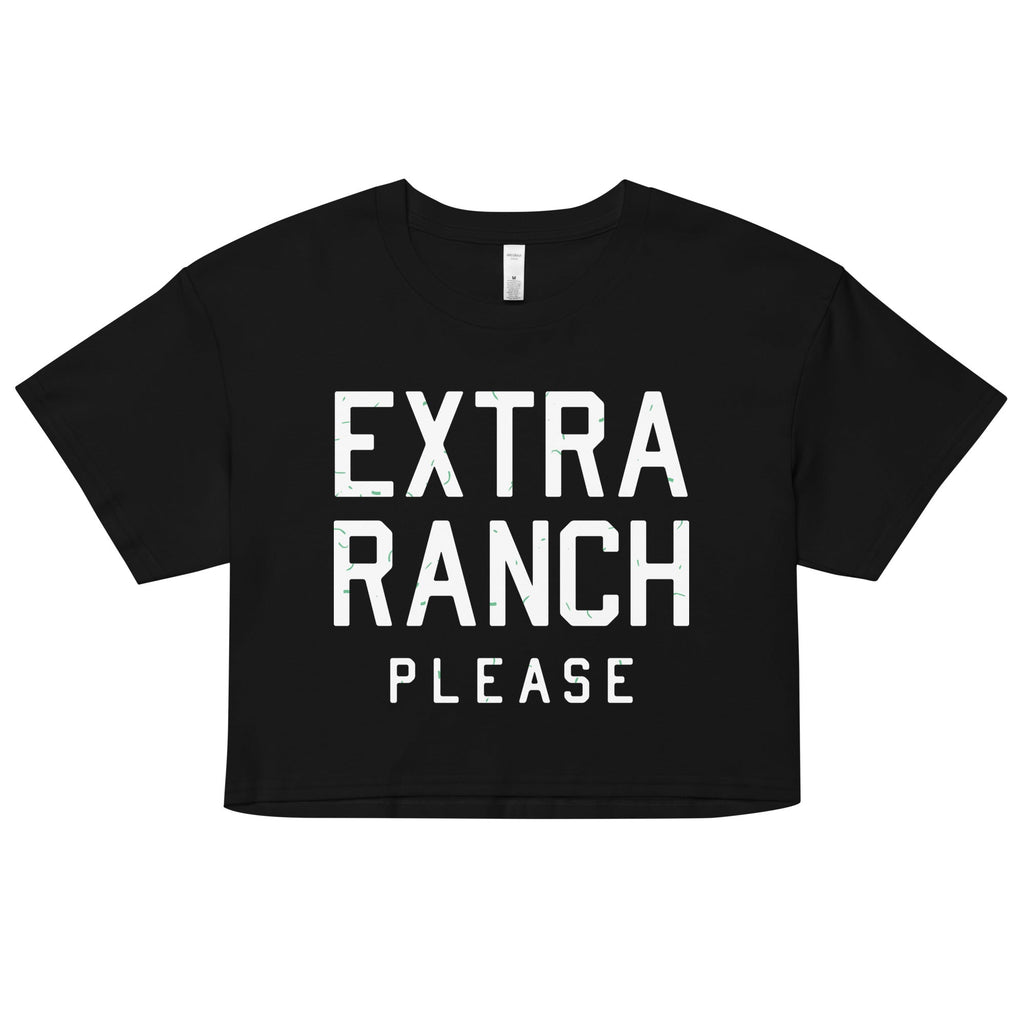 Extra Ranch Please Women's Crop Tee