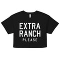 Extra Ranch Please Women's Crop Tee