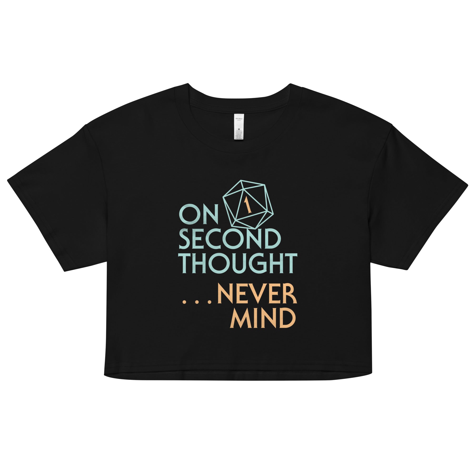 On Second Thought Never Mind Women's Crop Tee