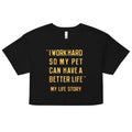 I Work Hard So My Pet Women's Crop Tee