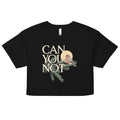 Can You Not Women's Crop Tee