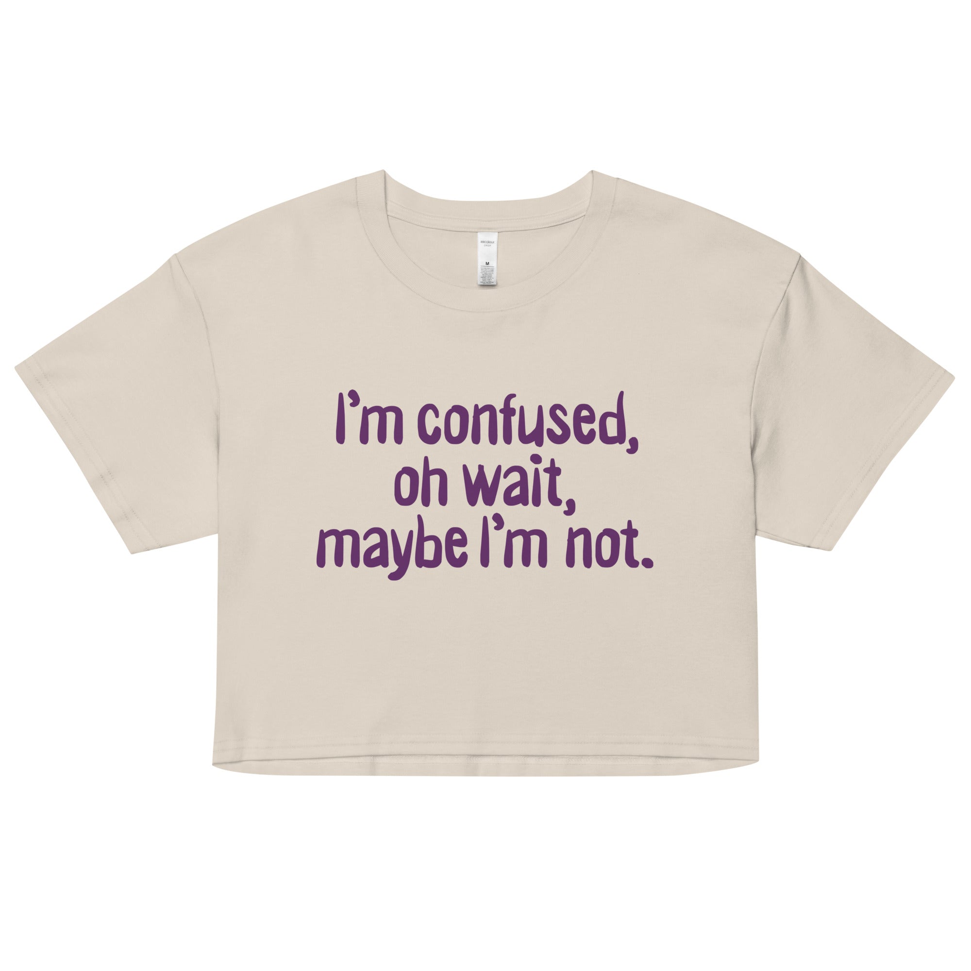 I'm Confused, Oh Wait Women's Crop Tee
