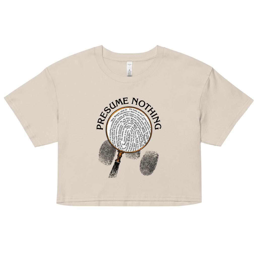 Presume Nothing Women's Crop Tee