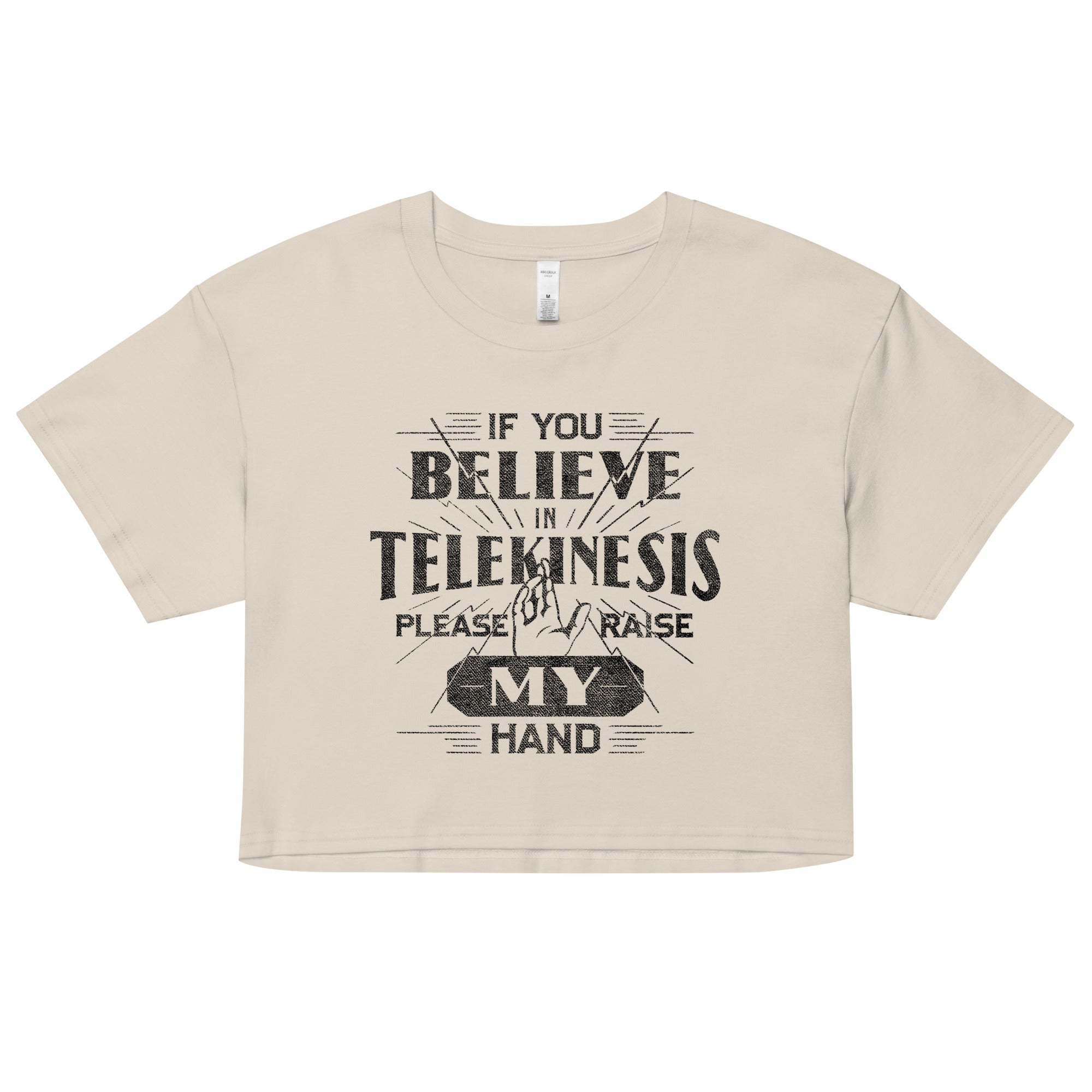 If You Believe In Telekinesis Please Raise My Hand Women's Crop Tee