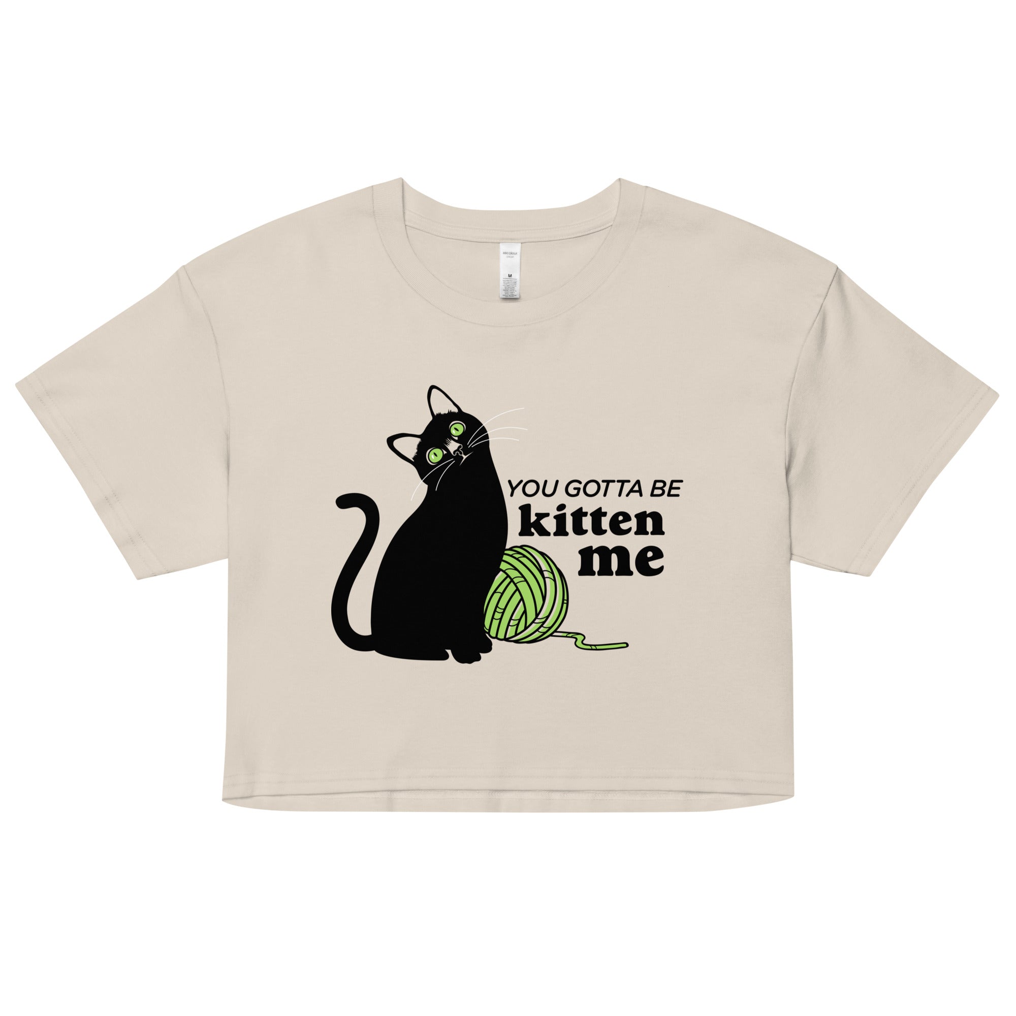 You Gotta Be Kitten Me Women's Crop Tee