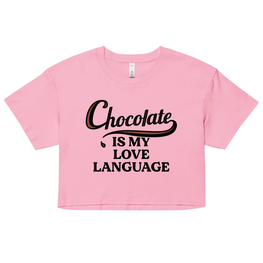 Chocolate Is My Love Language Women's Crop Tee