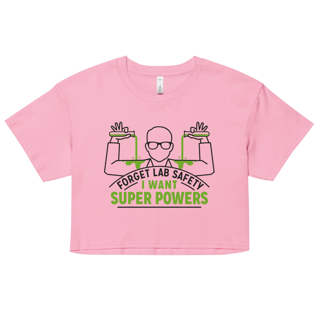 Forget Lab Safety Women's Crop Tee