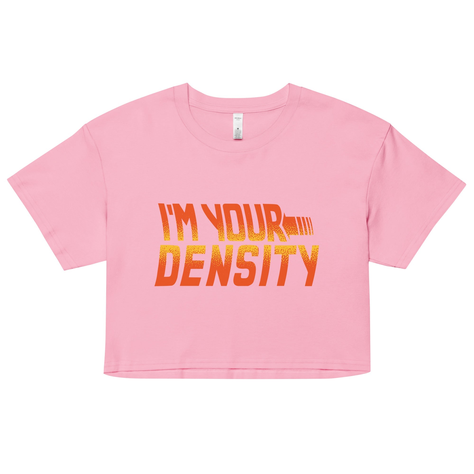 I'm Your Density Women's Crop Tee
