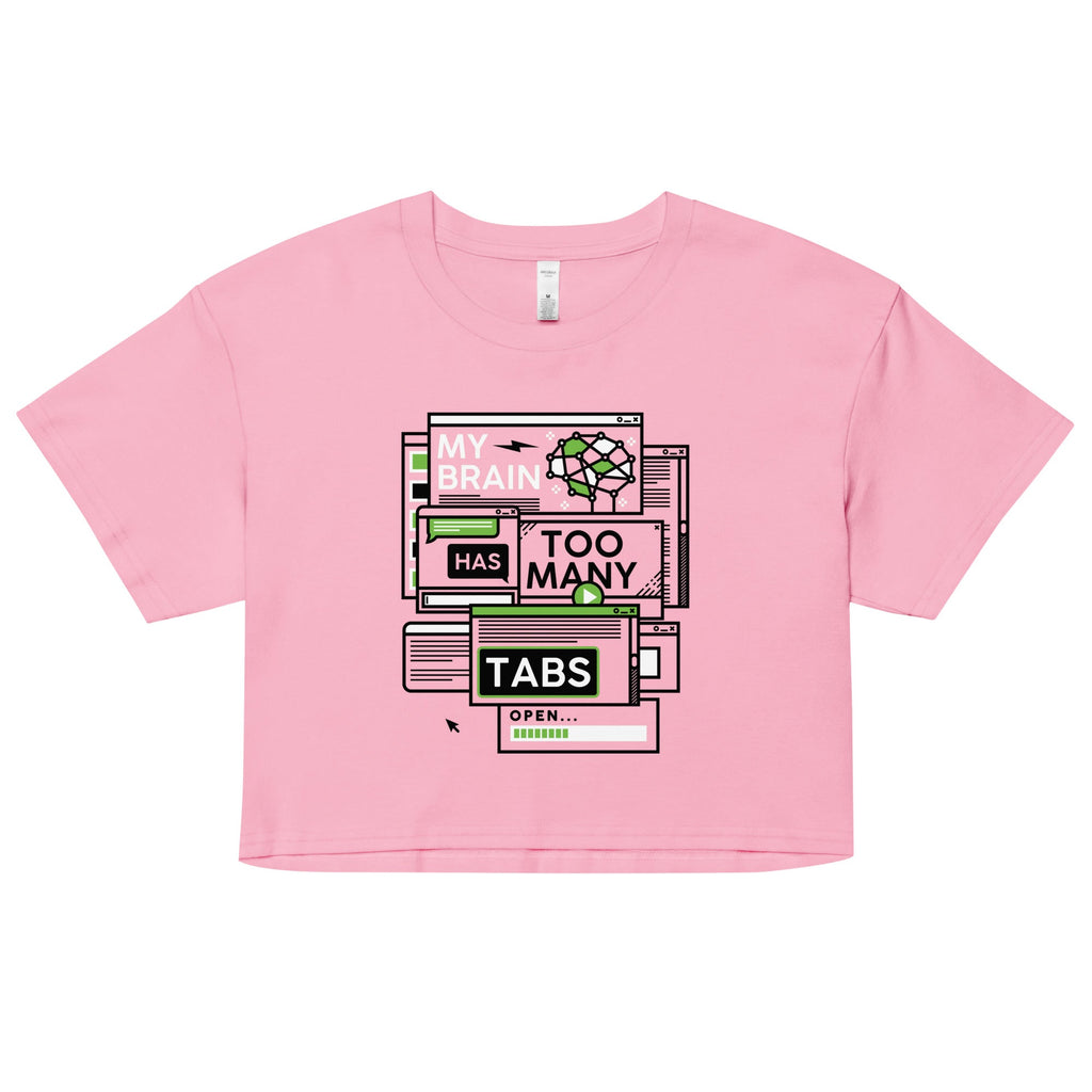 My Brain Has Too Many Tabs Open Women's Crop Tee