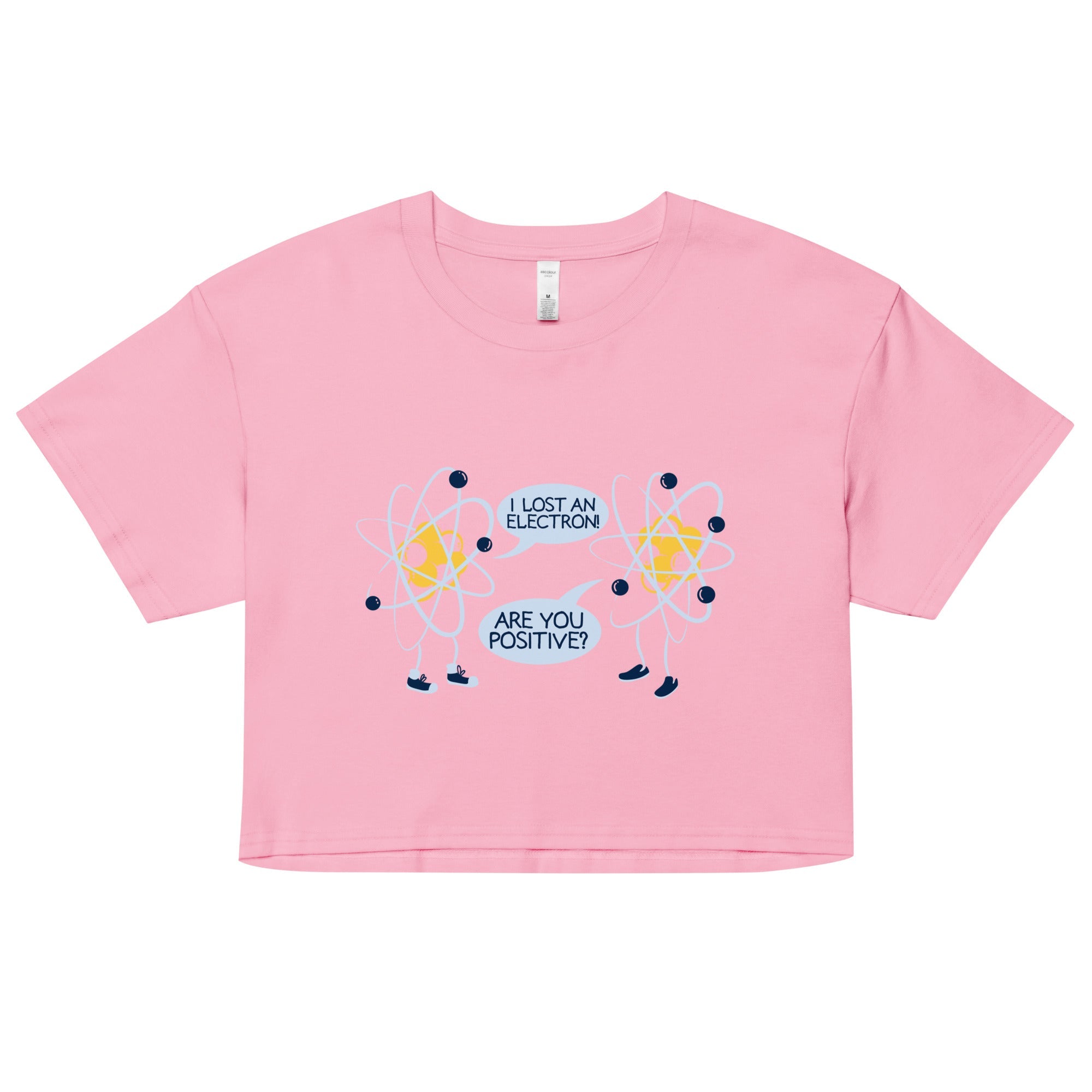 I Lost An Electron. Are You Positive? Women's Crop Tee