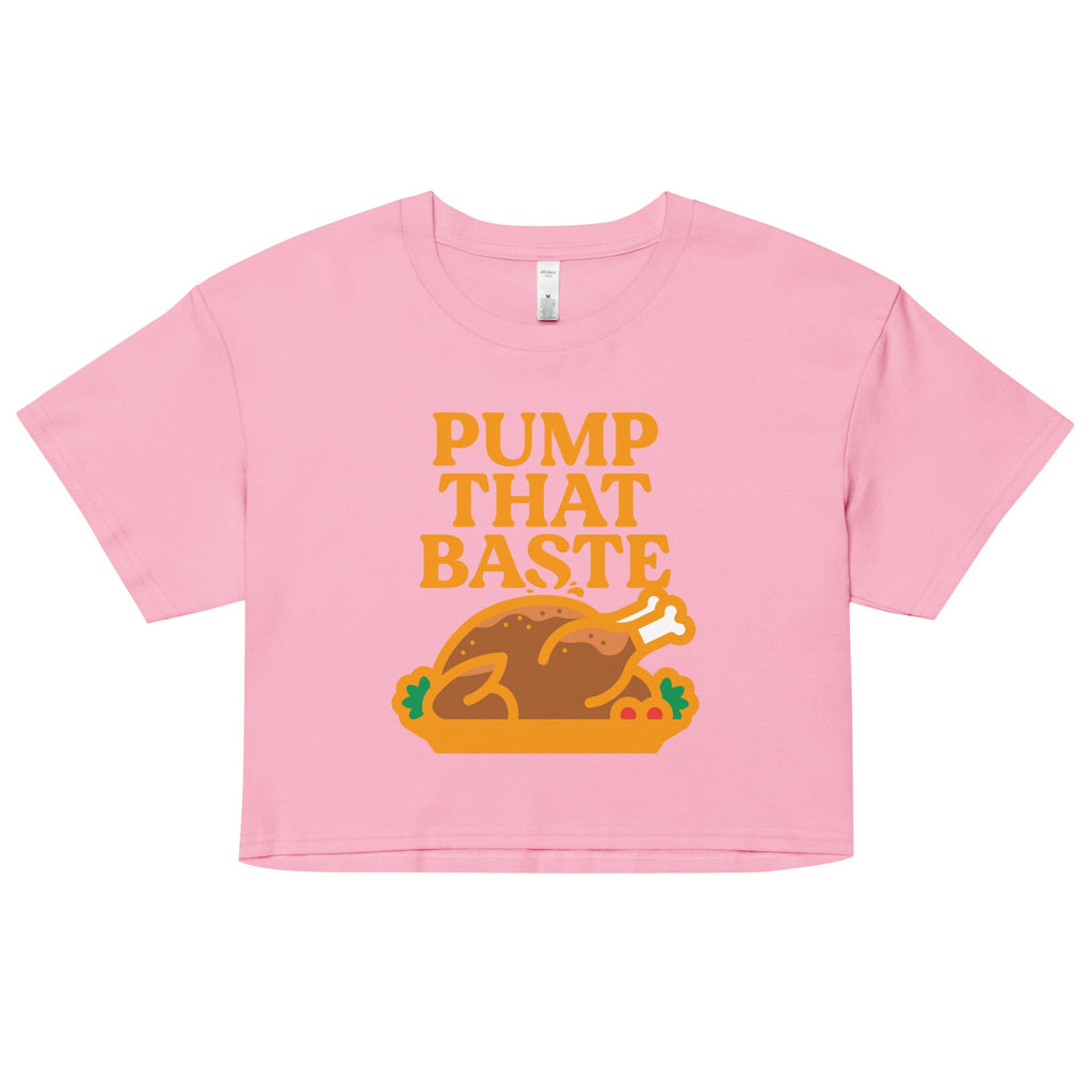 Pump That Baste Women's Crop Tee