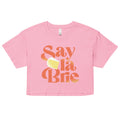 Say La Brie Women's Crop Tee