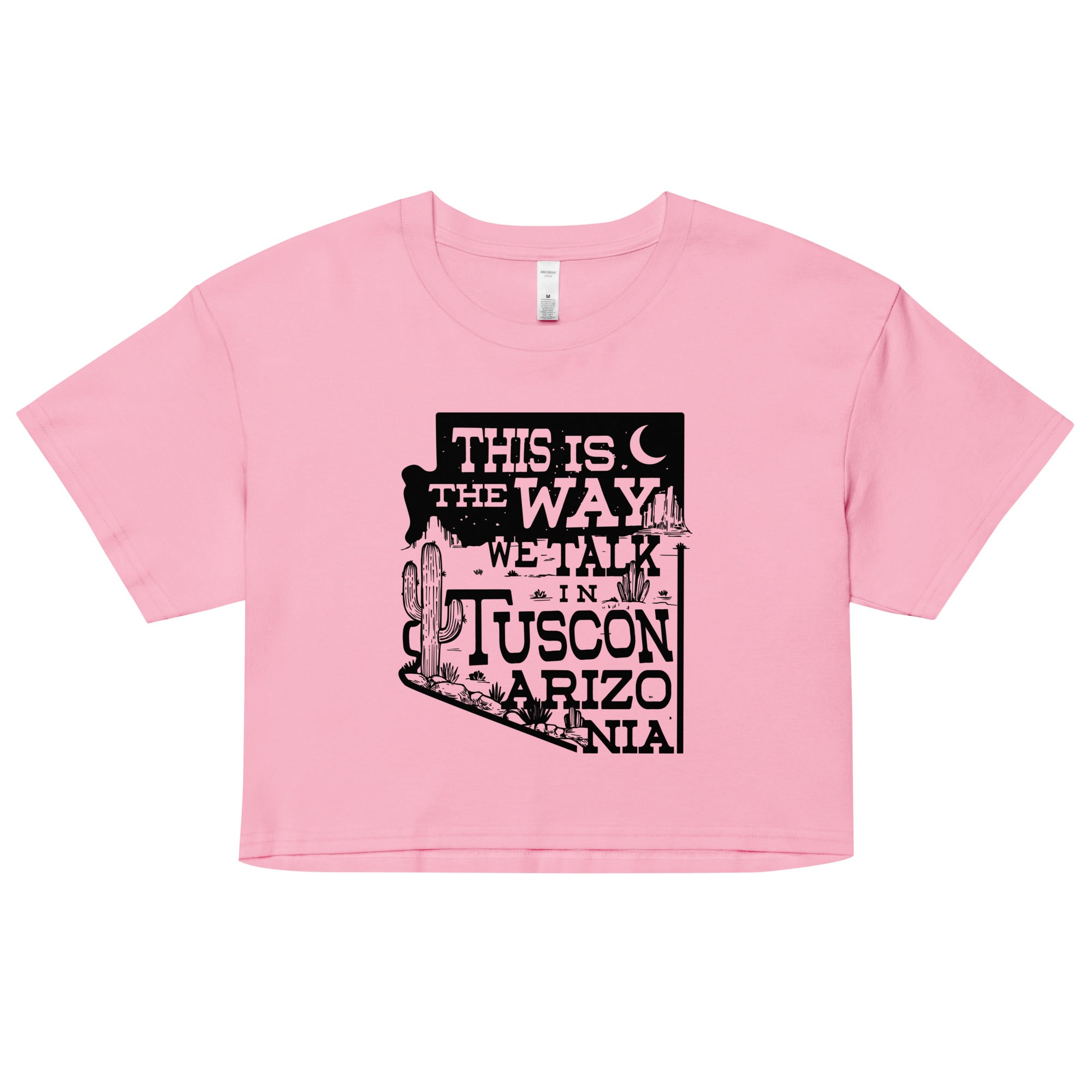 This Is The Way We Talk In Tuscon Arizonia Women's Crop Tee