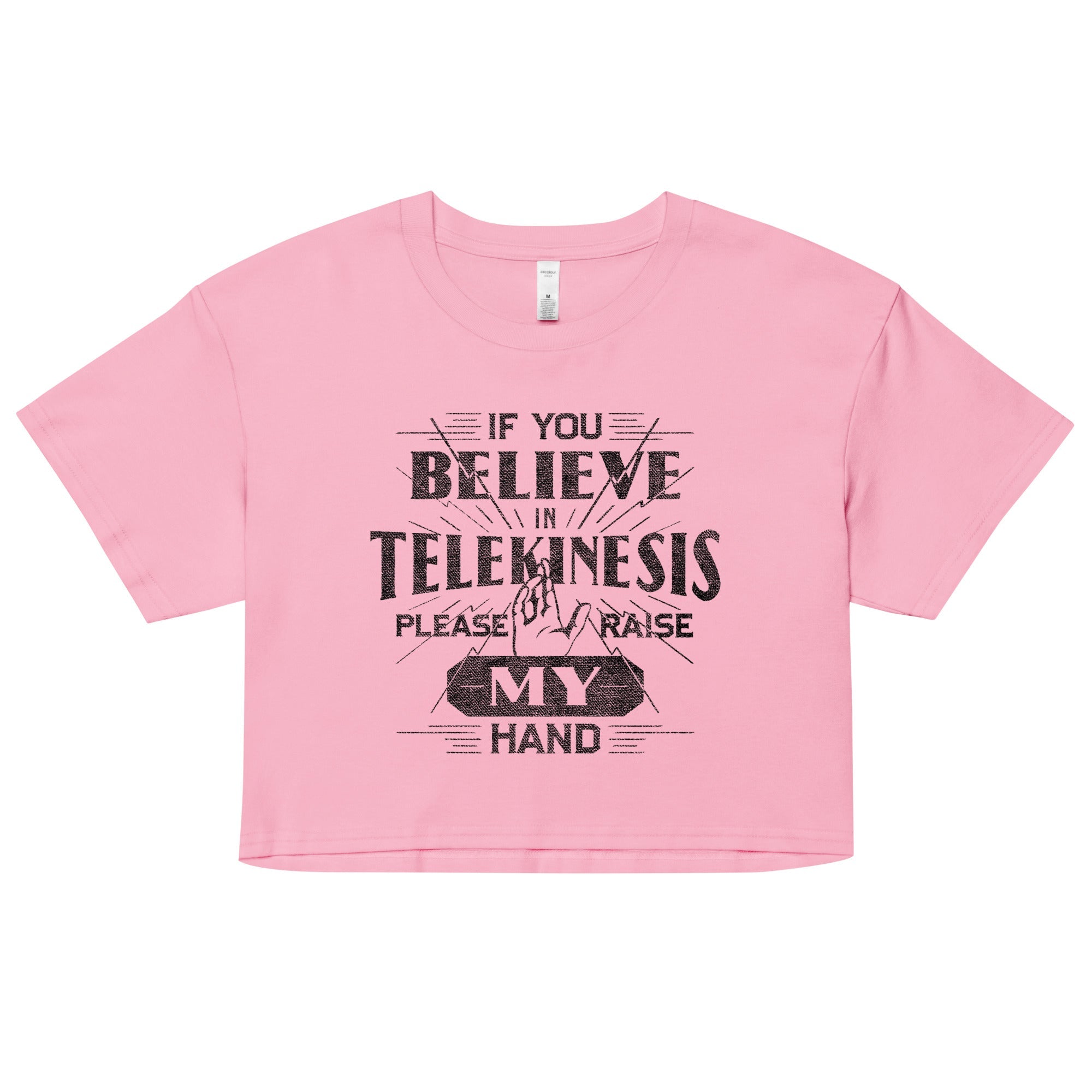 If You Believe In Telekinesis Please Raise My Hand Women's Crop Tee