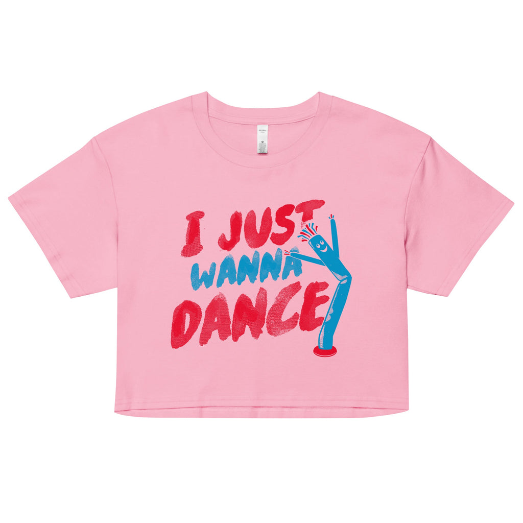 I Just Wanna Dance Women's Crop Tee