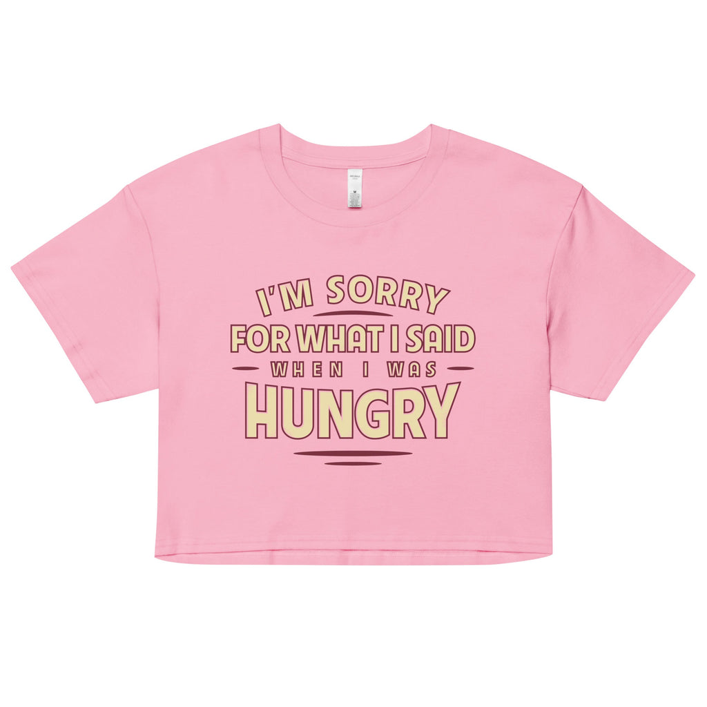 What I Said When I Was Hungry Women's Crop Tee