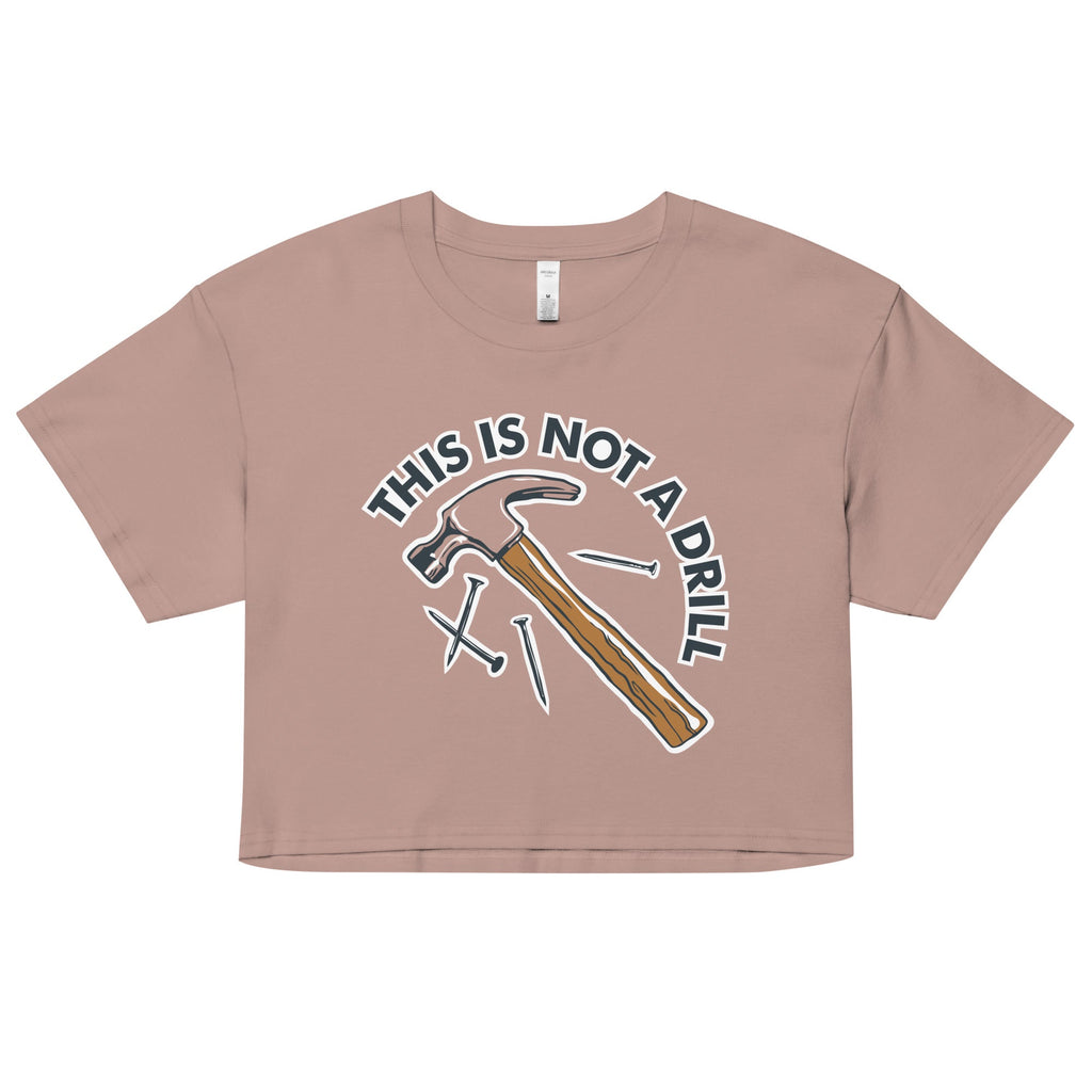 This Is Not A Drill Women's Crop Tee