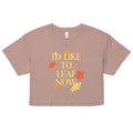 I'd Like To Leaf Now Women's Crop Tee