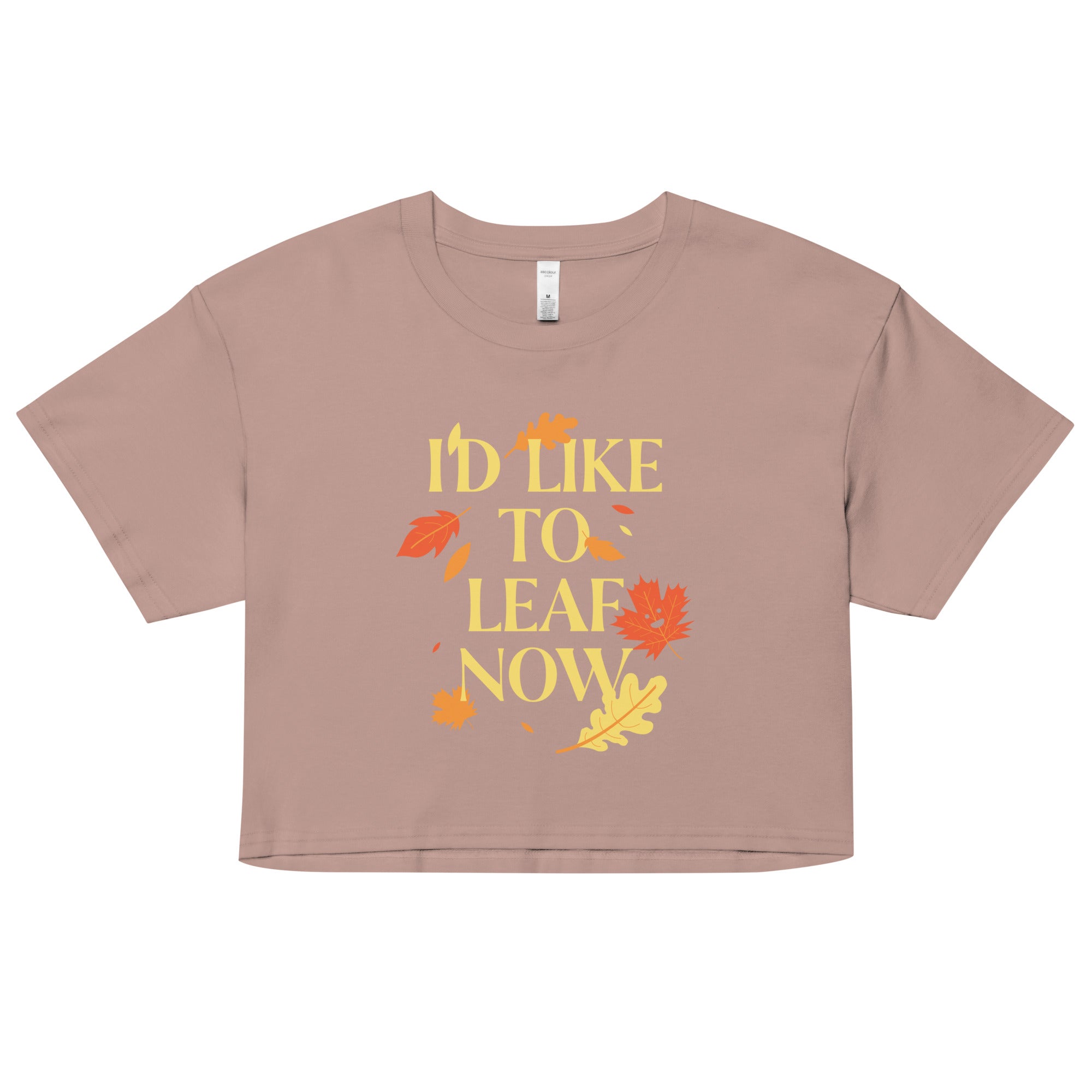 I'd Like To Leaf Now Women's Crop Tee