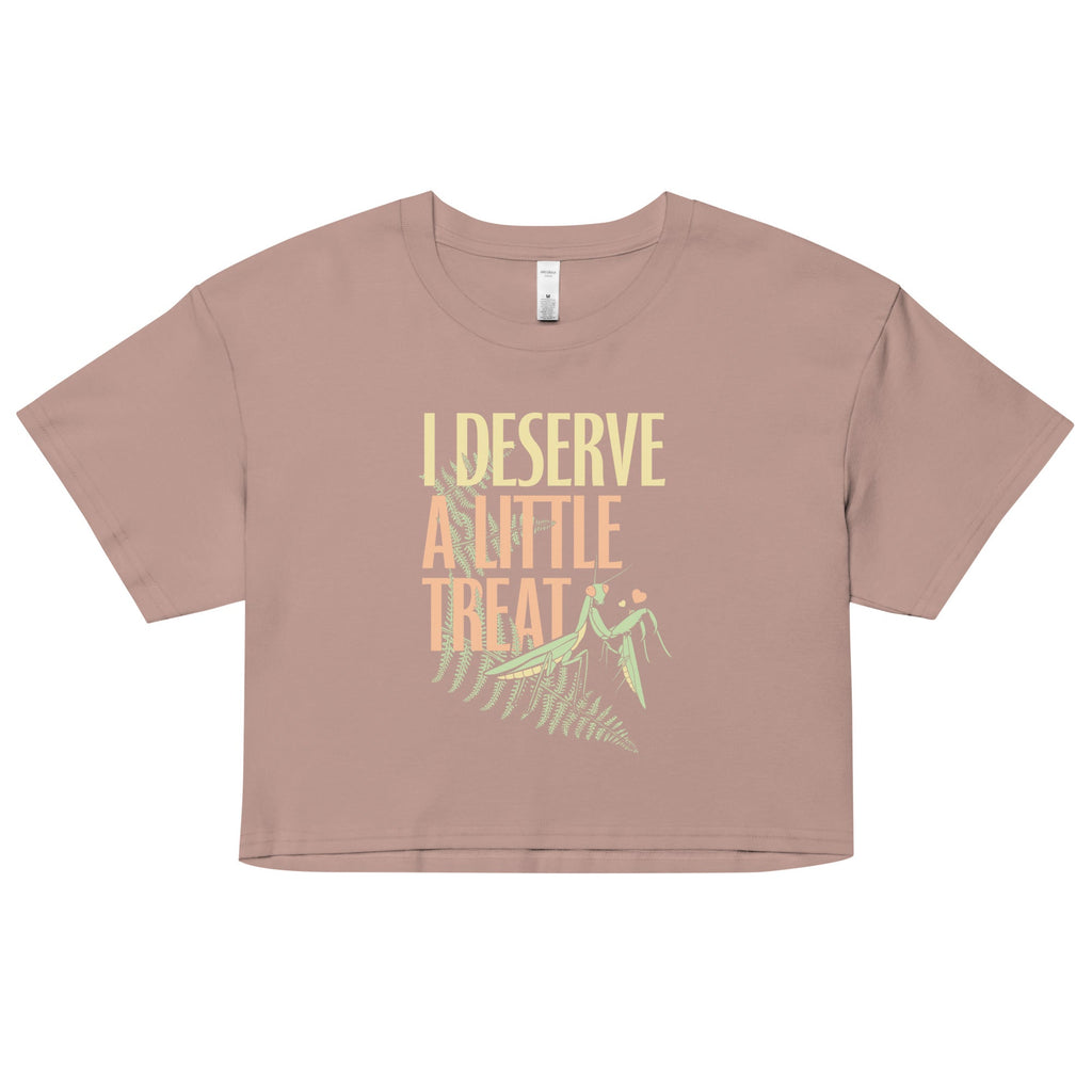 I Deserve A Little Treat Women's Crop Tee