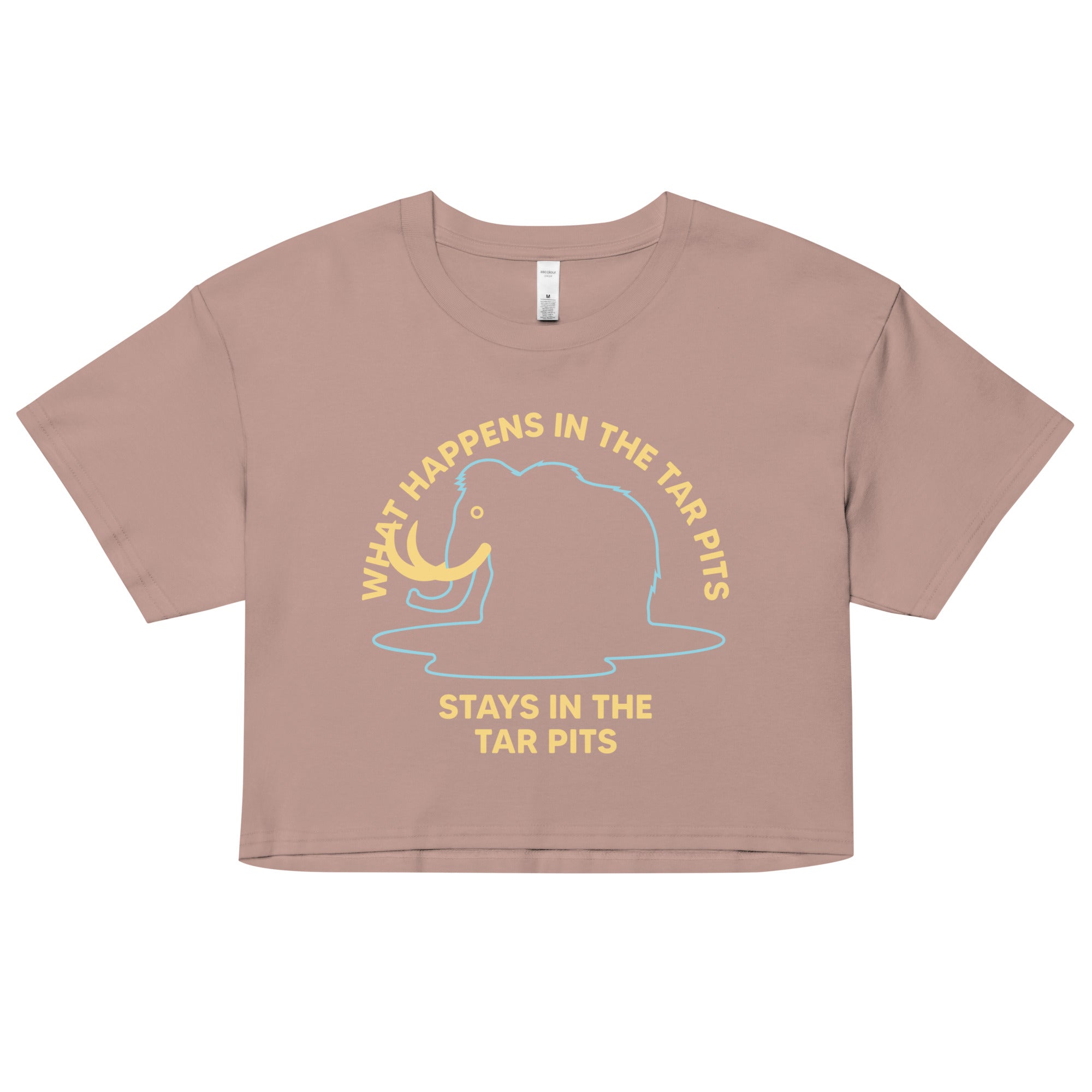 What Happens In The Tar Pits Stays In The Tar Pits Women's Crop Tee