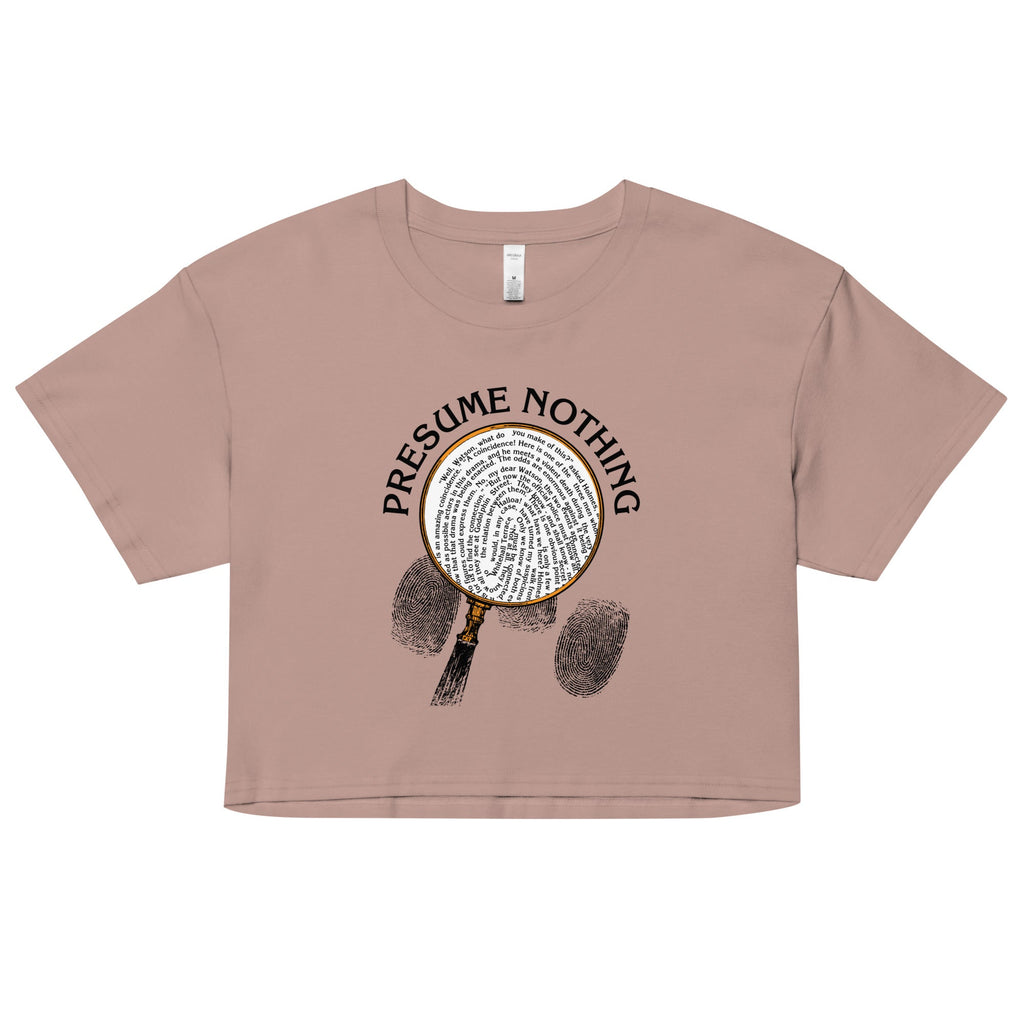 Presume Nothing Women's Crop Tee
