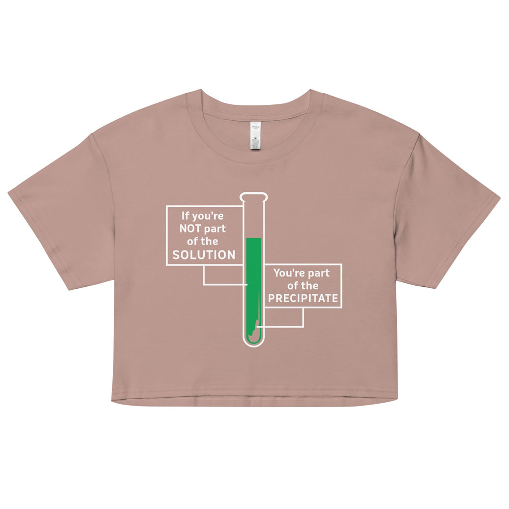 If You're Not Part Of The Solution Women's Crop Tee