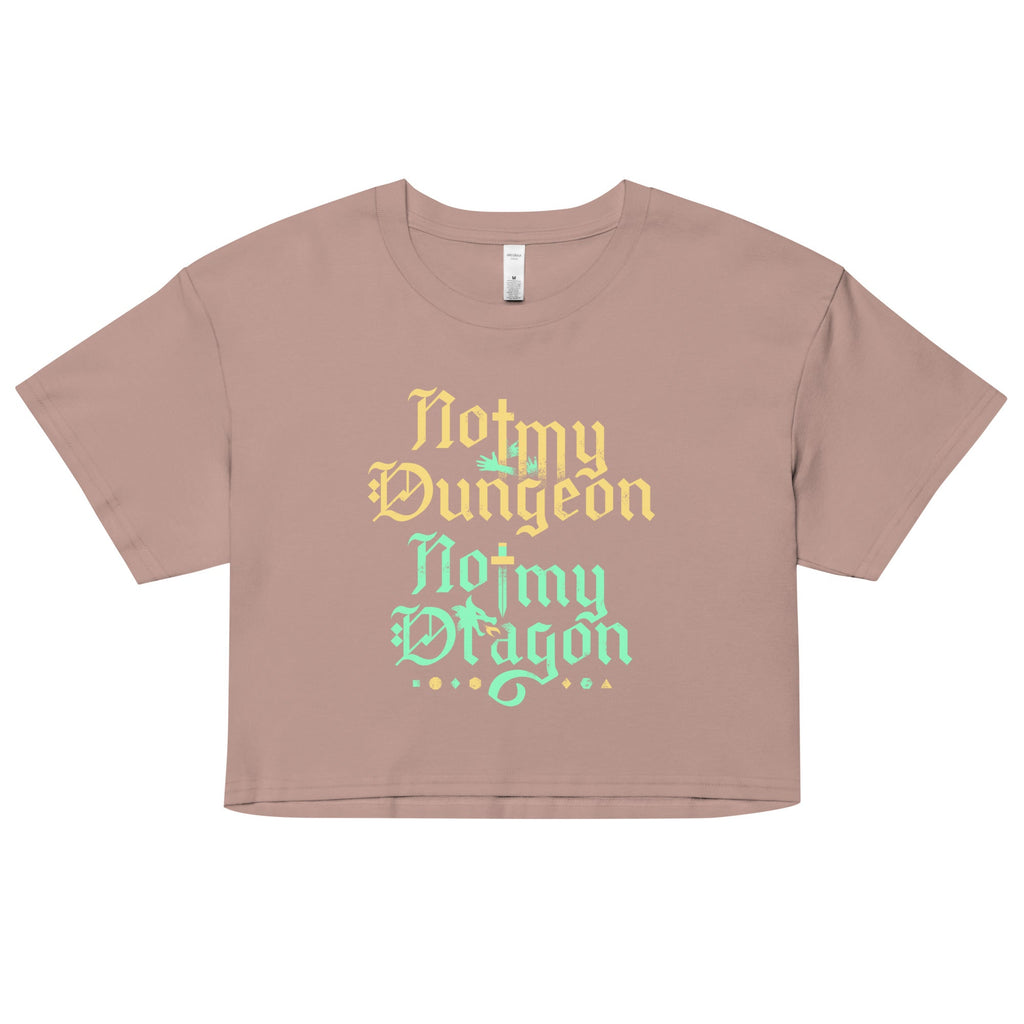 Not My Dungeon Not My Dragon Women's Crop Tee