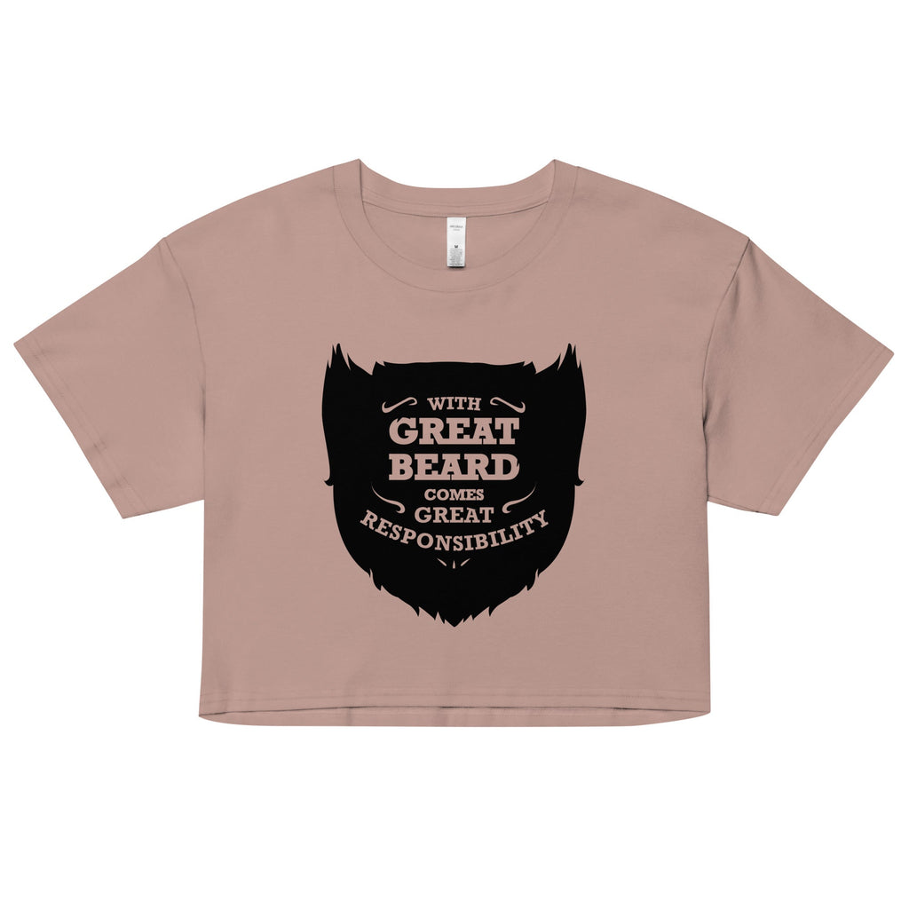 With Great Beard Comes Great Responsibility Women's Crop Tee