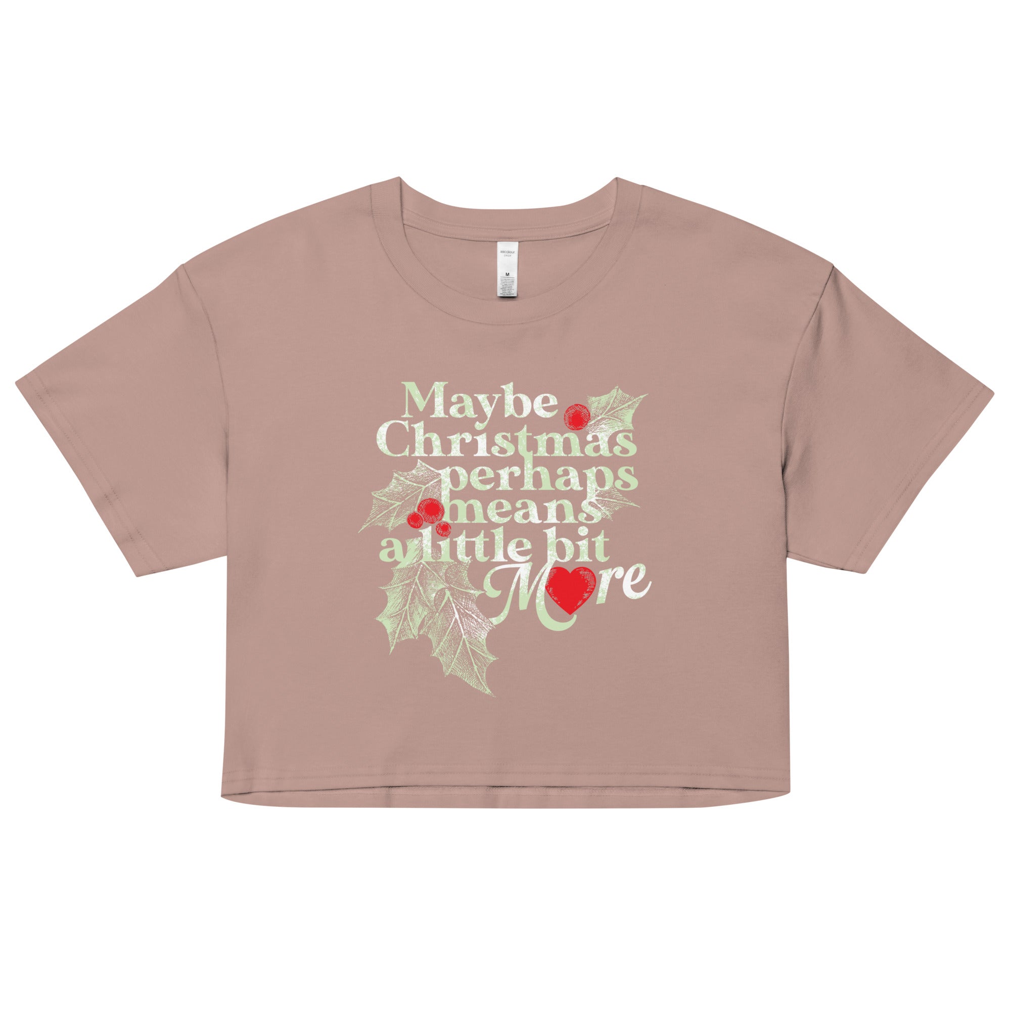 Maybe Christmas Perhaps Means A Little Bit More Women's Crop Tee