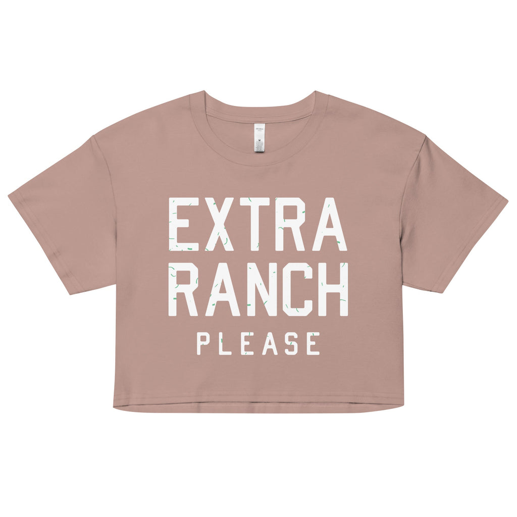 Extra Ranch Please Women's Crop Tee