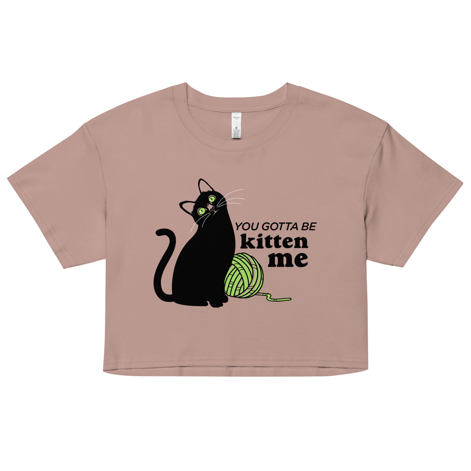 You Gotta Be Kitten Me Women's Crop Tee