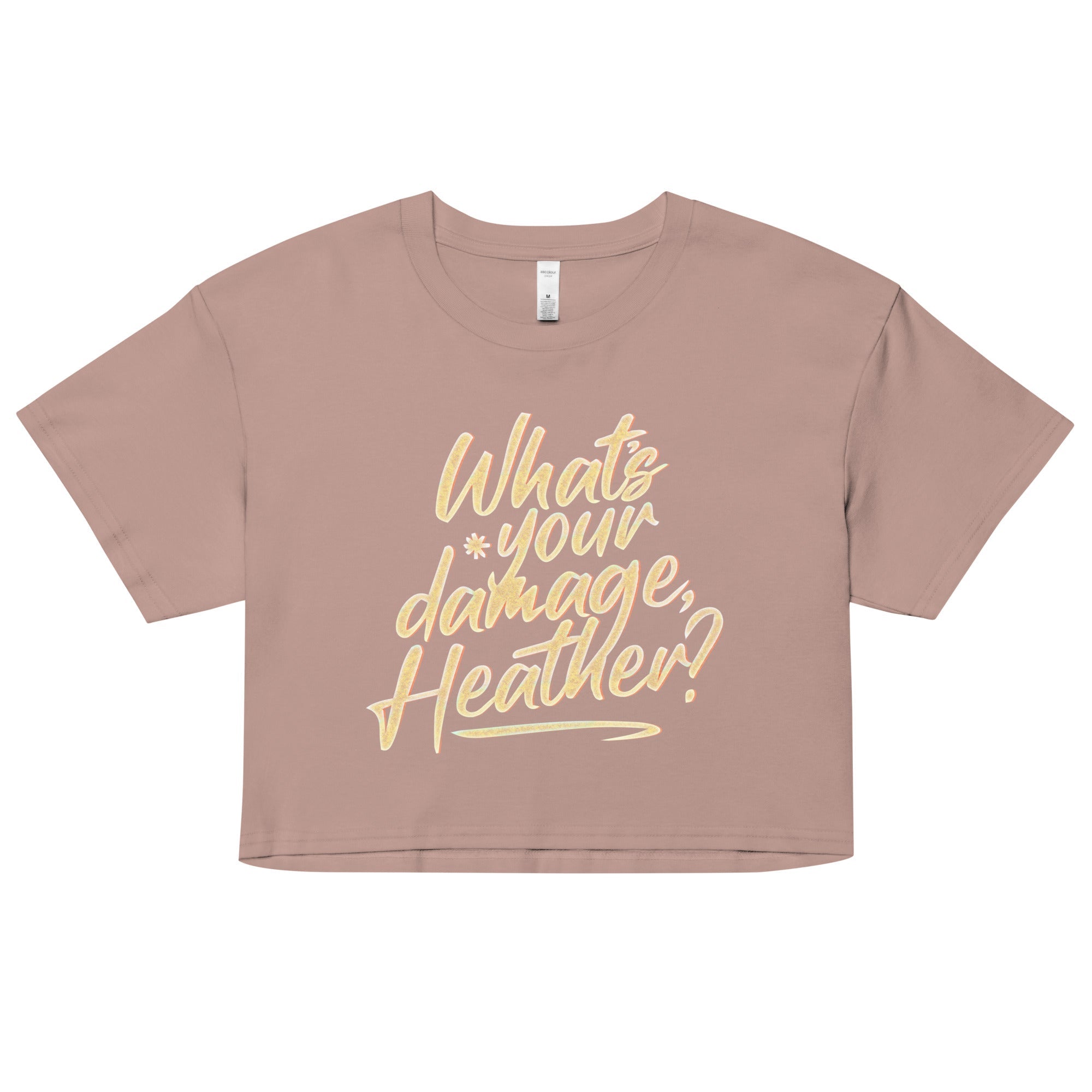 What's Your Damage, Heather? Women's Crop Tee