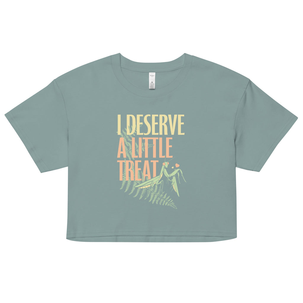 I Deserve A Little Treat Women's Crop Tee