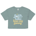 Beach Better Have My Sunny Women's Crop Tee