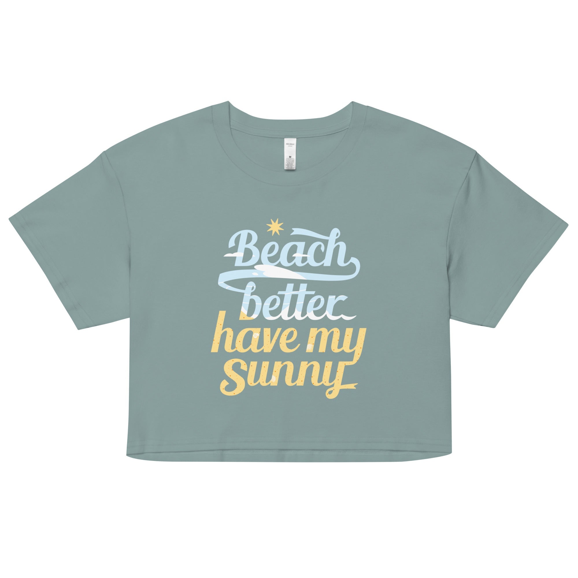 Beach Better Have My Sunny Women's Crop Tee